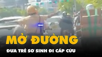 Cảnh sát giao thông TP.HCM mở đường đưa trẻ sơ sinh đi cấp cứu