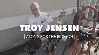 Along For The Ride 074 Troy Jensen Drains