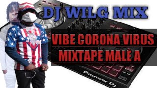 VIBE CORONA VIRUS MIXTAPE BY DJ WILG