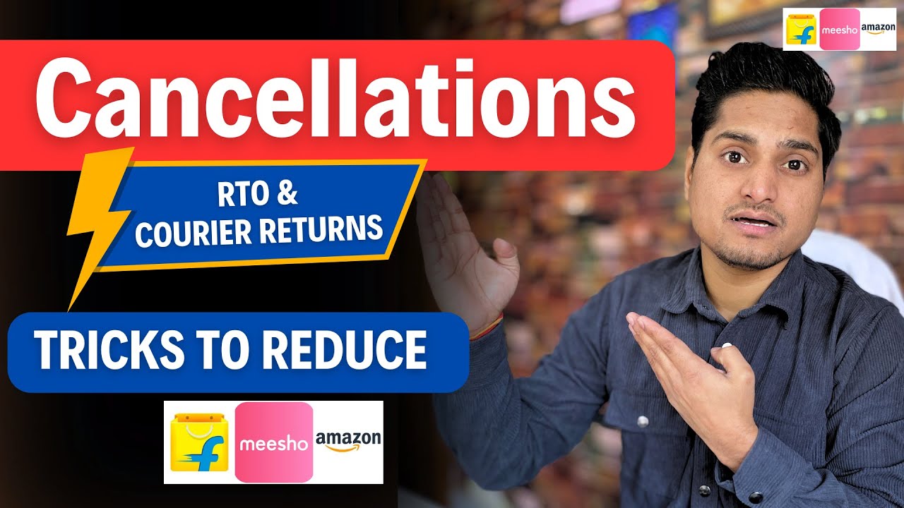 How to Reduce Cancellation/RTOs/Courier Returns On Flipkart Amazon