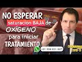 NO ESPERAR SATURACIÓN BAJA DE OXÍGENO PARA INICIAR MANEJO EN LA ENFERMEDAD COVID 19 ‼️