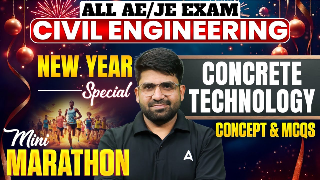 Concrete Technology Mini Marathon 🔥 | New Year Special | Concepts & MCQs | All AE/JE Civil Exams