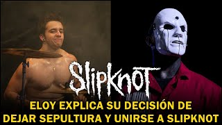 ELOY EXPLICA SU DECISIÓN DE DEJAR SEPULTURA Y UNIRSE A SLIPKNOT