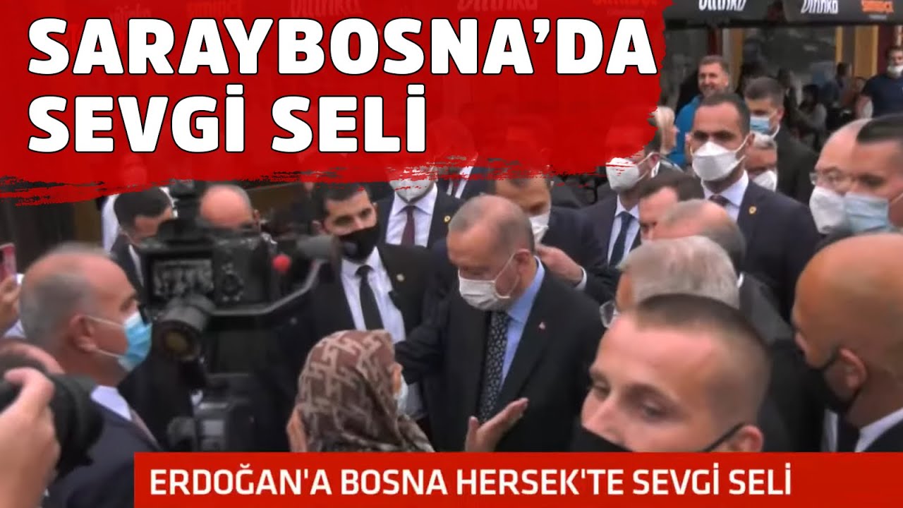 Erdoğan'a Bosna Hersek'te sevgi seli