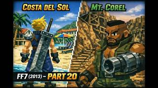FF7 (2013) — Part 20: Costa del Sol &amp; Mt. Corel  Barret’s Past Begins (No Edits)