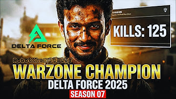 125 KILLS in WARFARE MODE | DELTA FORCE S07- Ahsarah | Robot the NOOBLET