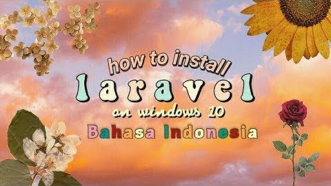 How To Install Laravel on Windows 10 (BAHASA)
