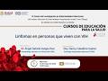 CURSOS DE EDUCACIÓN PARA LA SALUD. Linfomas en personas que viven con VIH