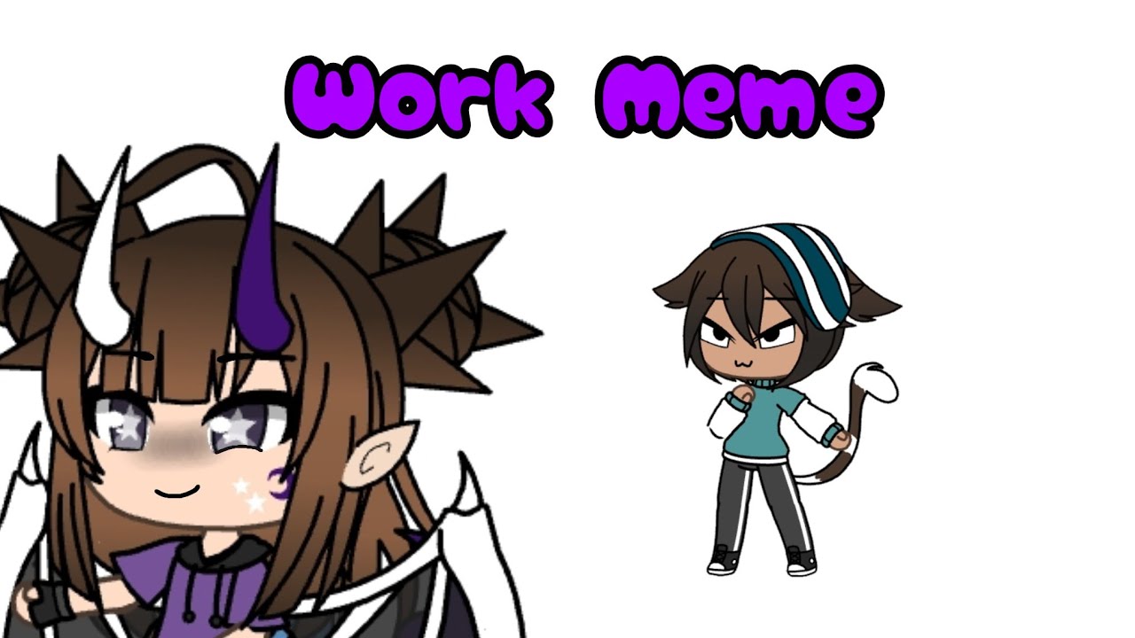 Work meme (Gacha Life) YouTube