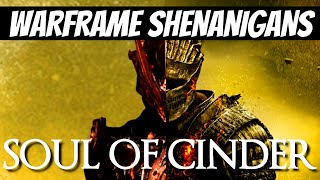 Ash Becomes Soul Of Cinder Joke Warframe Shenanigans