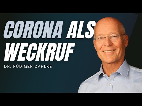 Corona als Weckruf - Dr. Rüdiger Dahlke - Warum wir noch zu retten sind?