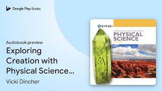 Exploring Creation with Physical Science, 3rd… by Vicki Dincher · Audiobook preview