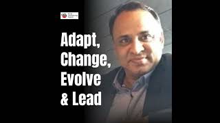 Adapt, Change, Evolve & Lead
