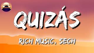 Rich Music, Sech, Dalex ft  Justin Quiles, Wisin, Lenny Tavárez, Feid – Quizás (Letras\Lyrics)