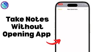 How To Take Notes on iPhone Without Opening The Notes App