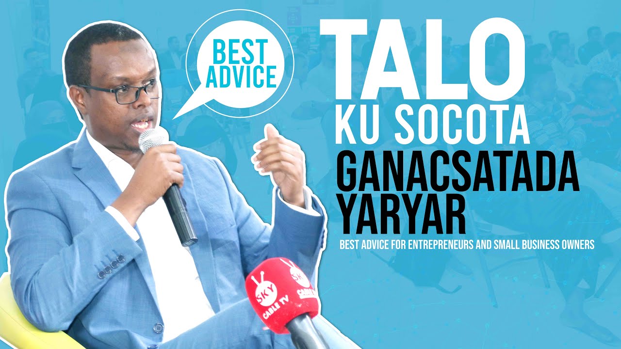 Talo Iyo Dardaaran Ku Socota Ganacsatada Yar-Yar || Best Advice For Entrepreneurs | Cabdalla Nuux