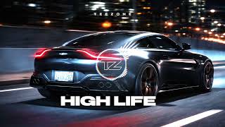TEEZONE - HIGH LIFE『𝐎𝐑𝐈𝐆𝐈𝐍𝐀𝐋 𝐓𝐑𝐀𝐏 𝐇𝐎𝐔𝐒𝐄 𝐌𝐈𝐗』DeepBass Best Car Music