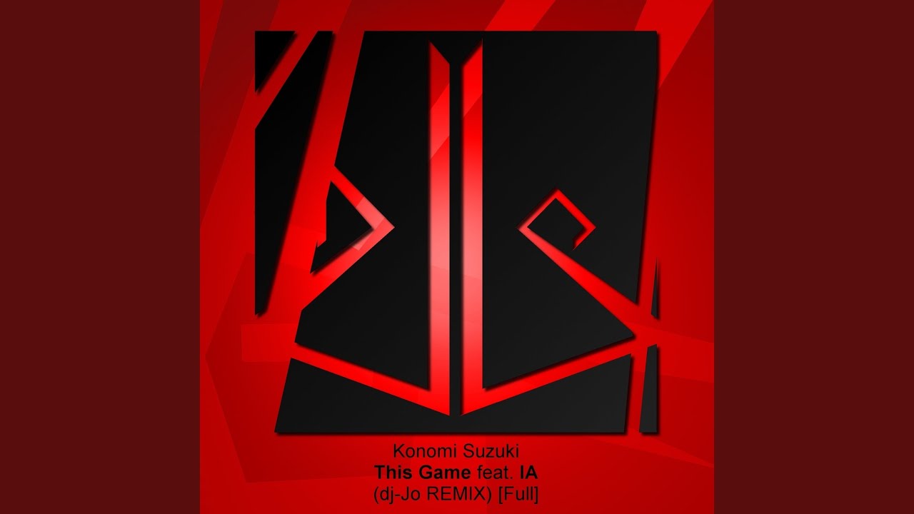 This Game feat. IA (dj-Jo Remix) (Full) - YouTube
