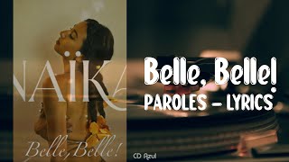 Naïka - Belle, Belle! | PAROLES / LYRICS