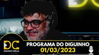 Programa do Diguinho - 01/03/2023