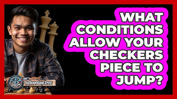 What Conditions Allow Your Checkers Piece to Jump?
