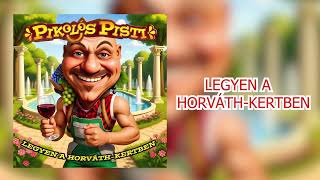 Pikolós Pisti - Legyen a Horváth-kertben