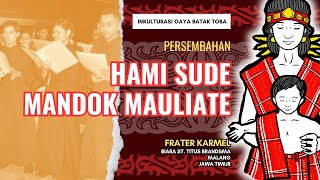 Download lagu Hami Sude Mandok Mauliate (Inkulturasi Batak Toba) | Frater Karmel Malang