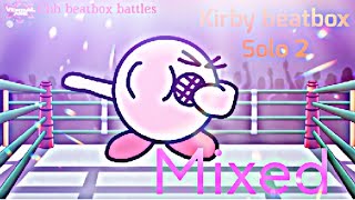 EBB S1 Kirby beatbox solo 2 mixed- Just Cuphead's sidekick