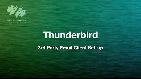 3rd Party Mail Client - Thunderbird