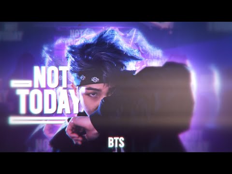 Not Today → BTS EDIT / FMV