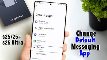How To Change Default Messaging App On Samsung Galaxy S25/ S25 Ultra