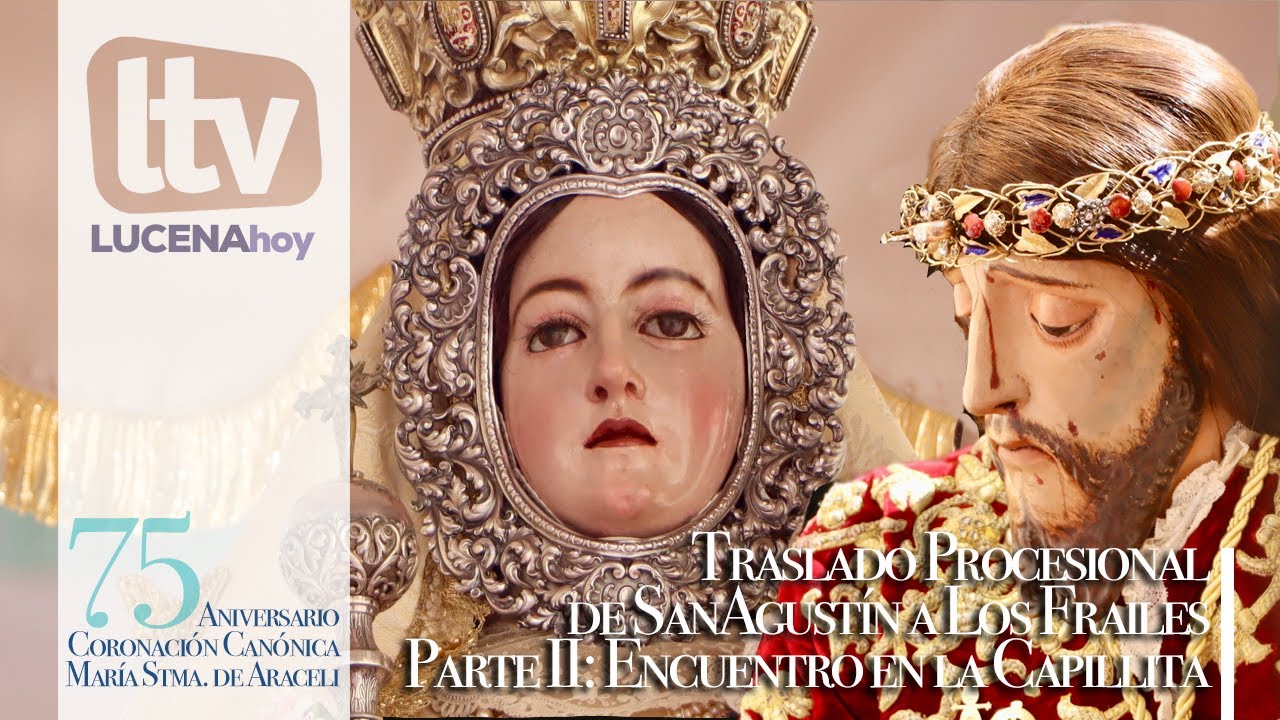 Segundo traslado procesional (II): Encuentro de la Virgen de Araceli con Ntro. Padre Jesús Nazareno