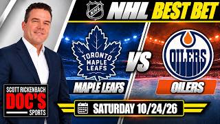 Maple Leafs vs Oilers NHL Picks & Prediction | Scott Rickenbach NHL Best Bets Saturday 10/24/26