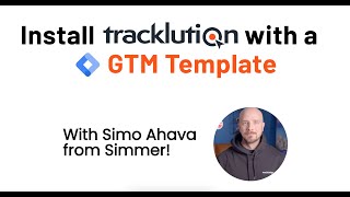 How to Install Tracklution using the GTM Tag Template (with Simo Ahava)