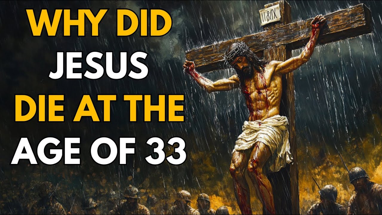Why Did JESUS DIE At The Age Of 33? The Truth No One Talks About | Biblical Wisdom