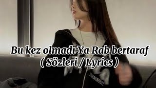 Bu kez olmadı ya Rab bertaraf ( bertaraf ) & sözleri / Lyrics Resimi