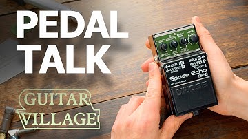 Pedal Talk - The Boss RE-2 Space Echo