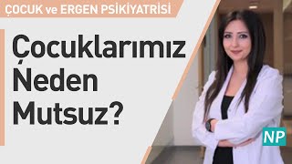 Çocuklarımız Neden Mutsuz?