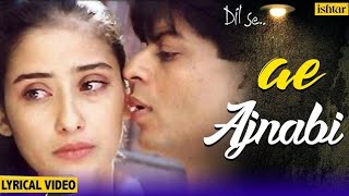 AE AJNABI TU BHI KAHI ABAJ DE KAHE SE LYRICSL SAD songs Udit Narayan