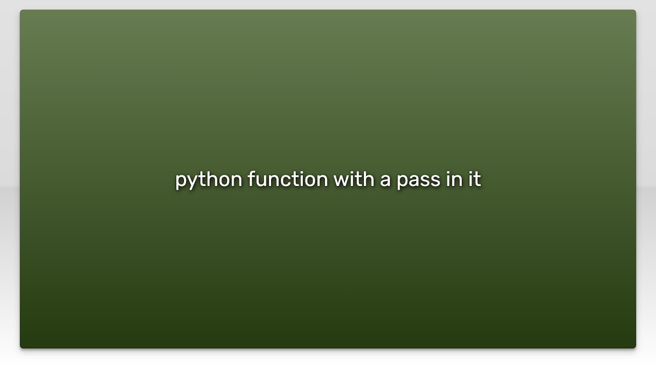 python function with a pass in it - YouTube