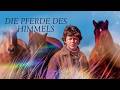 Er Verliert Alles Und Findet Neue Hoffnung DIE PFERDE DES HIMMELS Drama Familienfilm