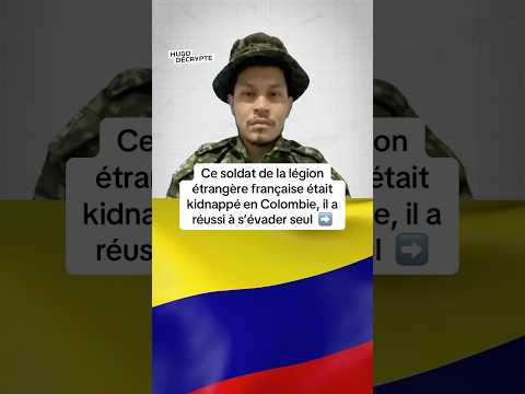 Ce soldat de la légion étrangère française était kidnappé en Colombie, il a réussi à s’évader seul