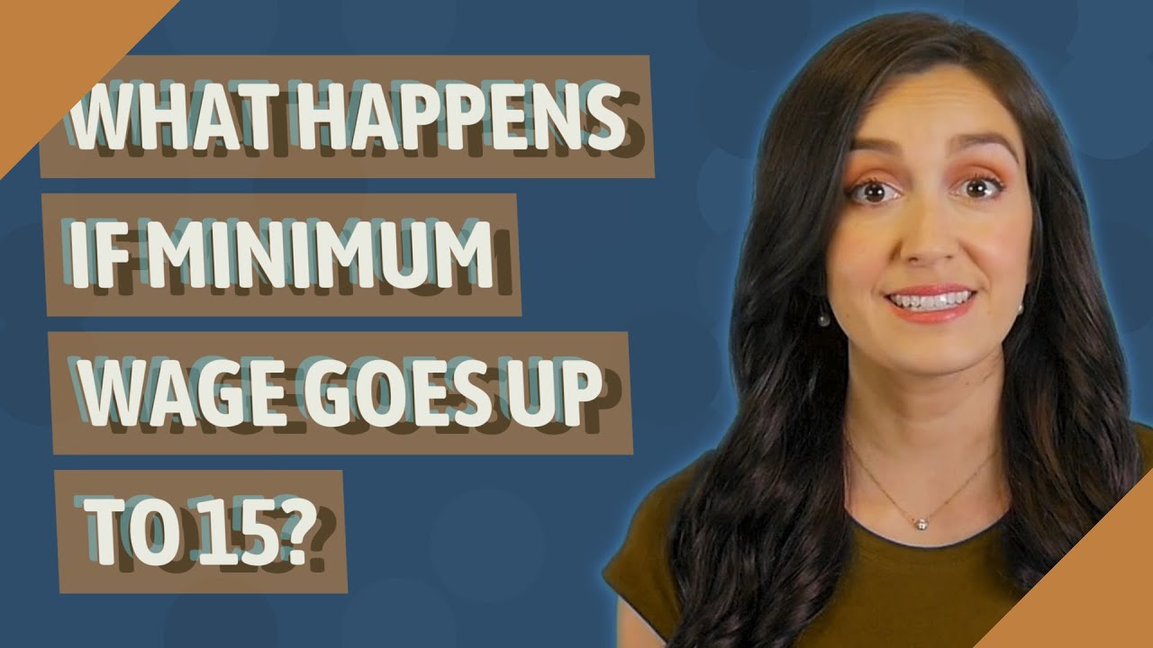 What happens if minimum wage goes up to 15? - YouTube