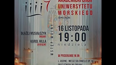 Parafia pw. św. A. Boboli - Akademicki Chór Uniwersytetu Morskiego - Wieczory z Muzyką Organową .