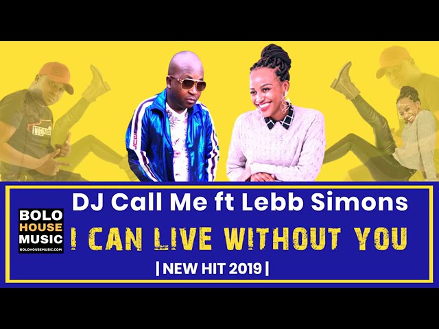 DJ Call Me - I Can Live Without You Ft. Lebb Simons (Original)