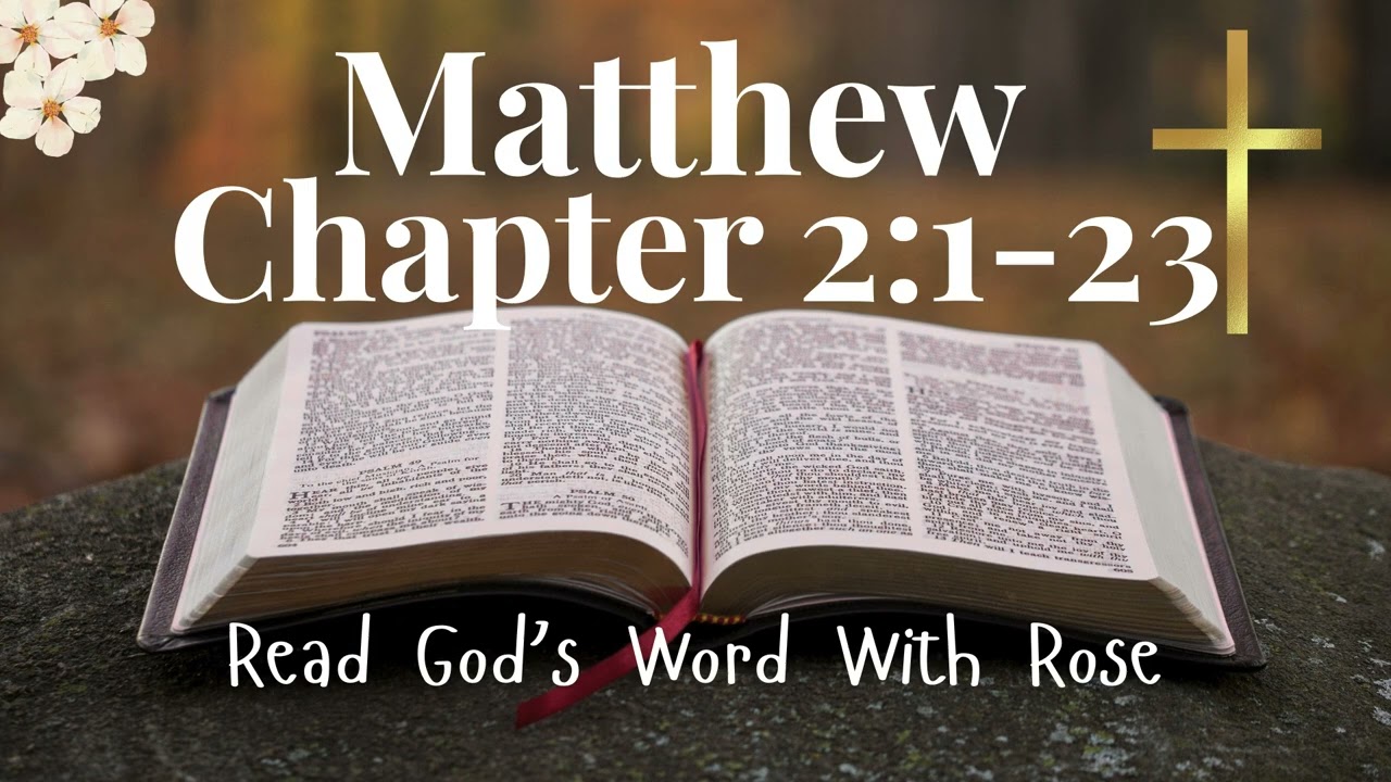 Matthew 2:1-23  Read God's Word With Rose | With Short Prayer