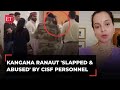 Kangana Ranaut reacts to getting slapped by CISF personnel: ‘I am safe but…’