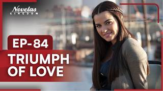 Triumph of Love | Episode - 84 | (English Dubbed) Mexican Novela Series