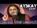 Control your langvaze  ay3kay arabic trap remix