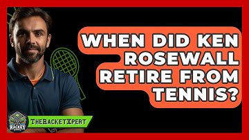 When Did Ken Rosewall Retire From Tennis? - The Racket Xpert